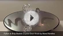 Fulton & Bray Bubble Crystal Door Knob by More Handles